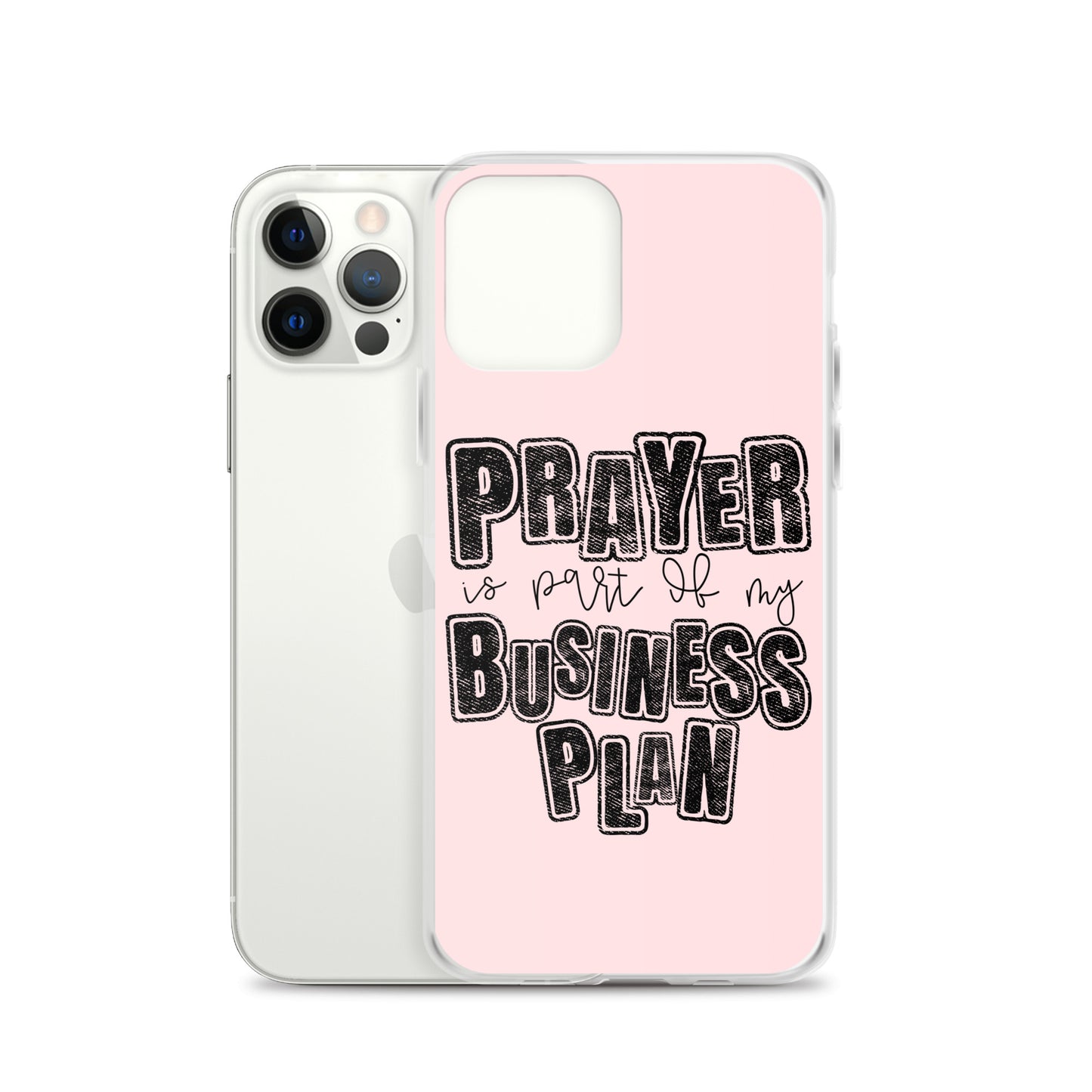 Prayer is Part of my Business Plan Clear Case for iPhone®