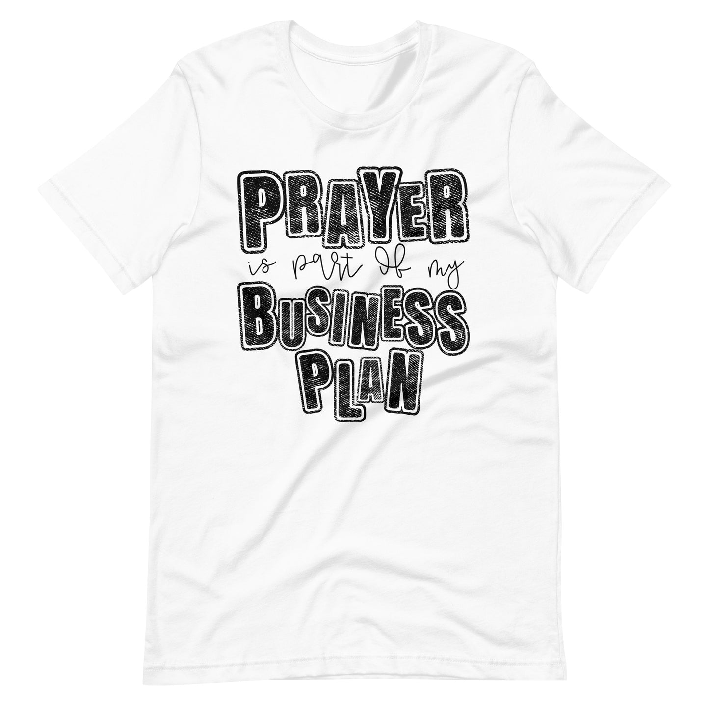 Prayer is part of My Business Plan Unisex t-shirt